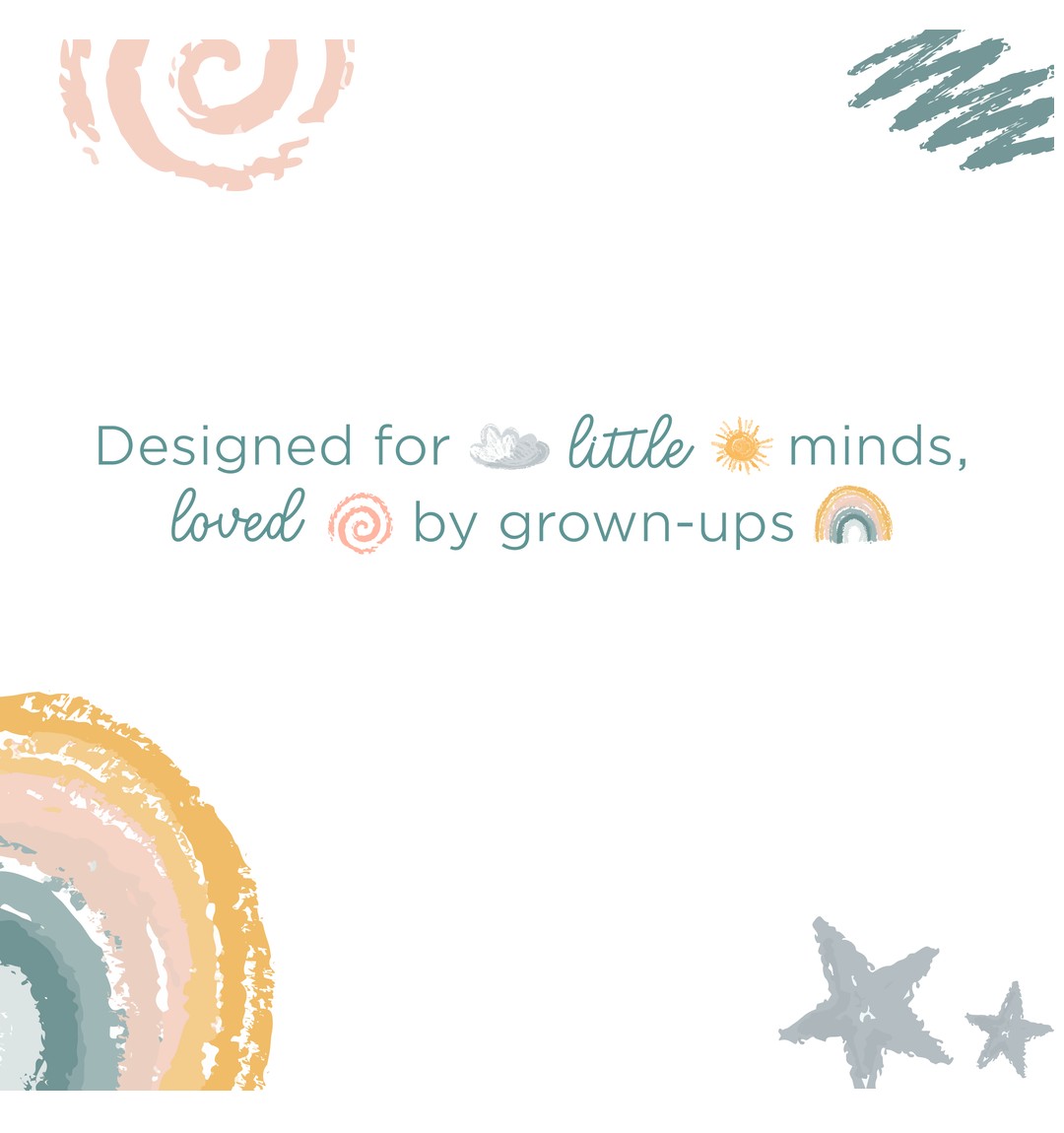 Designed for little minds, loved by grown-ups
