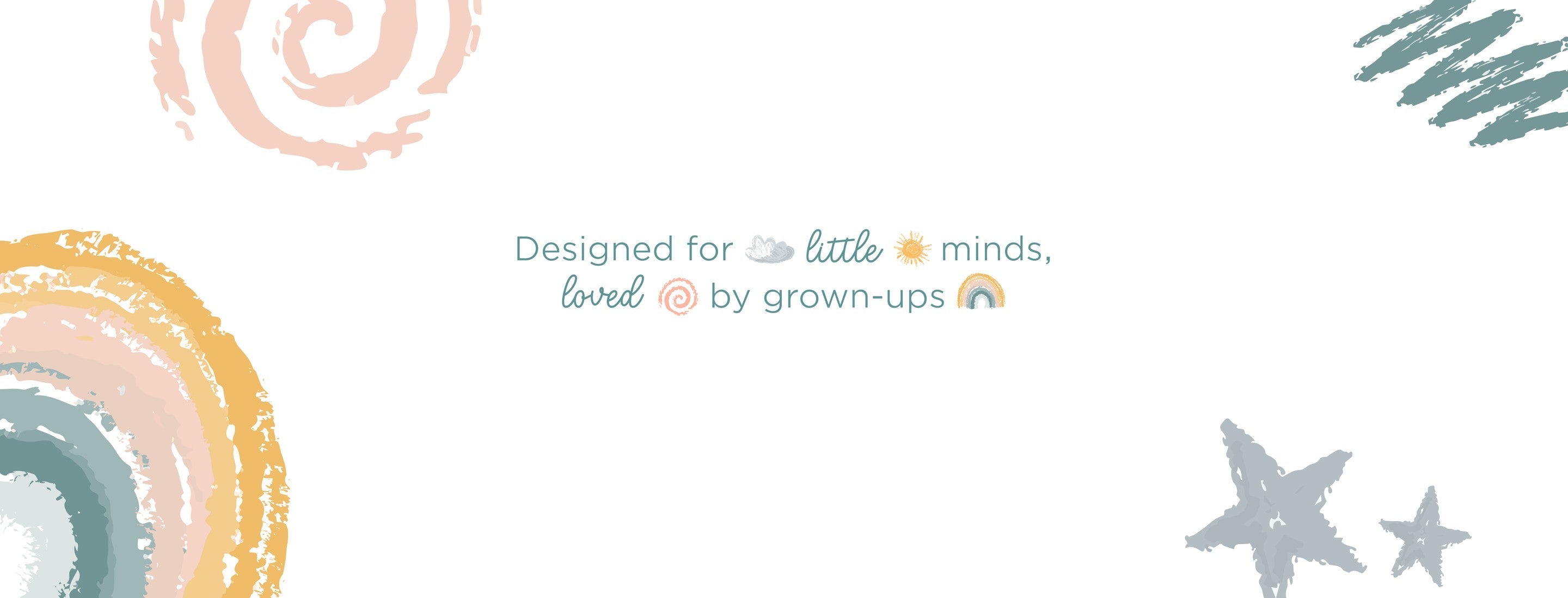 Designed for little minds, loved by grown-ups